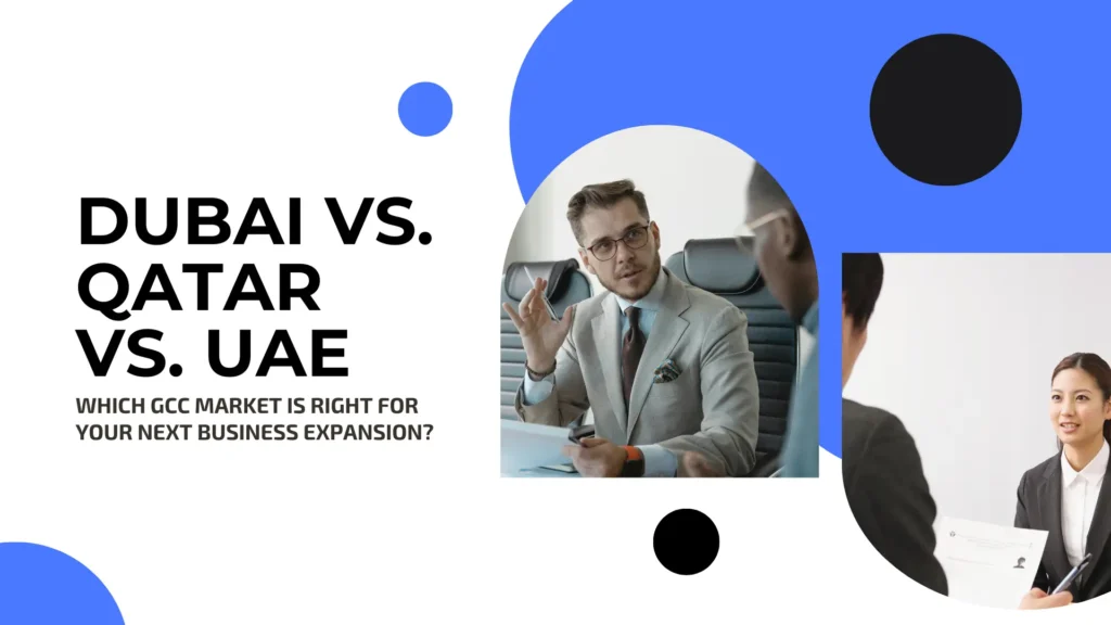 A dynamic, modern blog banner with a black, white, and electric blue color scheme, titled "DUBAI VS. QATAR VS. UAE" in large, bold, black sans-serif font. The subtitle reads: "WHICH GCC MARKET IS RIGHT FOR YOUR NEXT BUSINESS EXPANSION?" The banner features two circular inset photographs: a central image of a professional man in a suit gesturing during a business meeting, and a secondary image on the bottom right of a professional woman holding documents, suggesting topics of high-level negotiation and recruitment in the Gulf Cooperation Council (GCC) markets.
