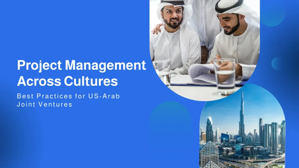 A business guide banner titled "Project Management Across Cultures: Best Practices for US-Arab Joint Ventures." The design features two circular cutouts on a bright blue background: the top circle shows two men in traditional Arab business attire reviewing documents, and the bottom circle displays the iconic Dubai skyline, including the Burj Khalifa. The layout conveys a theme of international collaboration and professional growth.