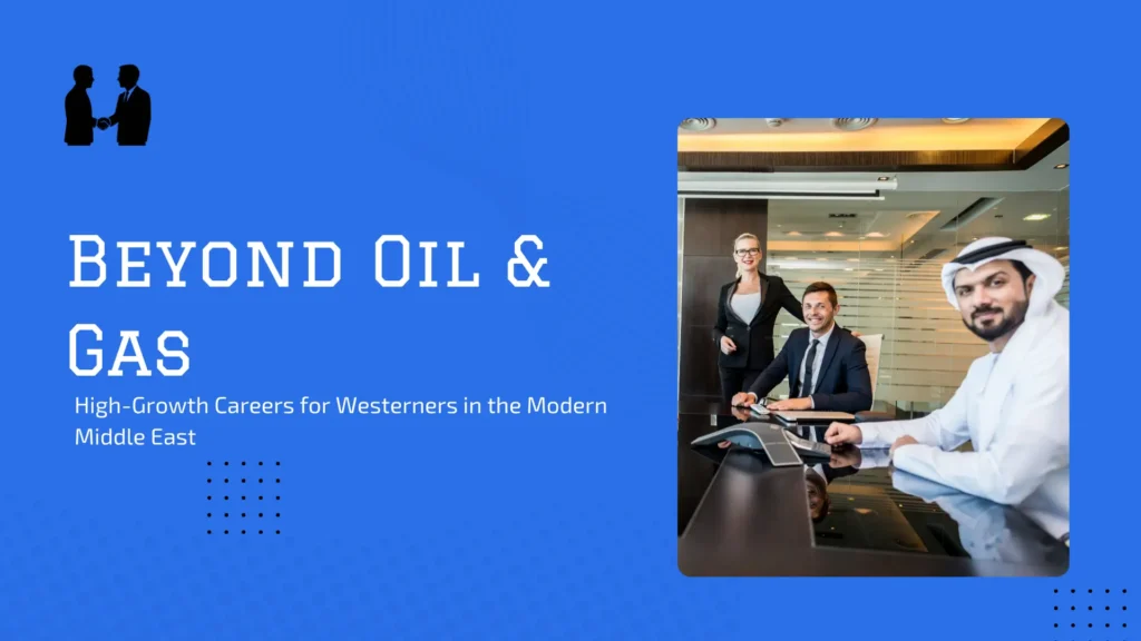 A professional guide banner titled "BEYOND OIL & GAS: High-Growth Careers for Westerners in the Modern Middle East." The image depicts a diverse business meeting in a bright, modern office, featuring a man in traditional Arab attire alongside two Western professionals in suits. The background is a vibrant royal blue with a silhouette icon of two professionals shaking hands and geometric dot patterns, conveying a theme of international business collaboration.