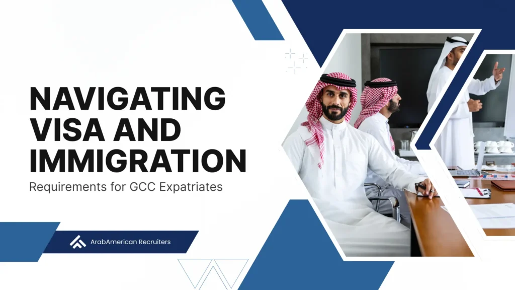Navigating Visa and Immigration Requirements for GCC Expatriates