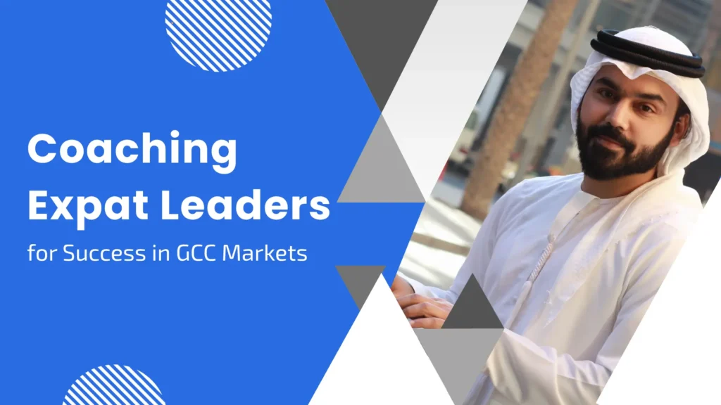 Coaching Expat Leaders for Success in GCC Markets