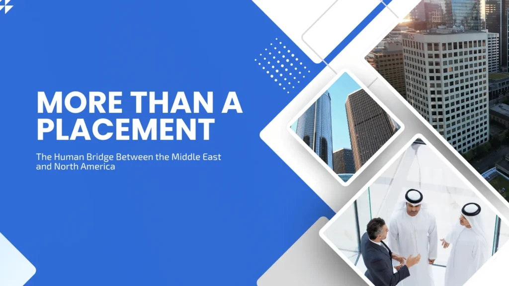 More Than a Placement: The Human Bridge Between the Middle East and North America